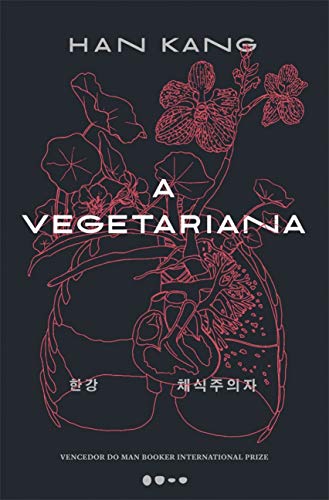 A vegetariana - Prêmio Nobel de Literatura 2024